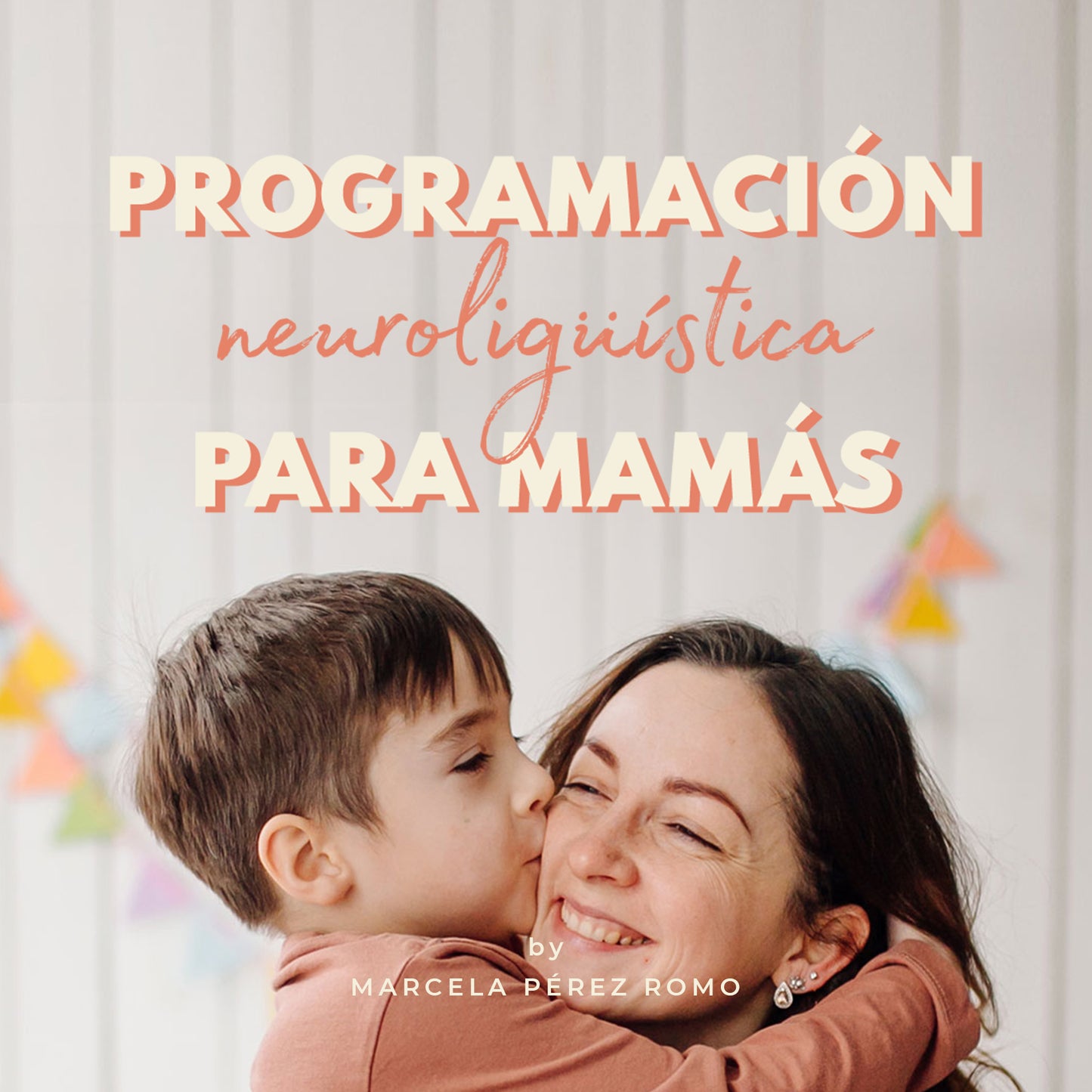 Programación Neurolingüistica para Mamás